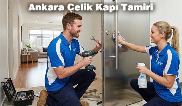 Ankara Çelik Kapı Tamiri