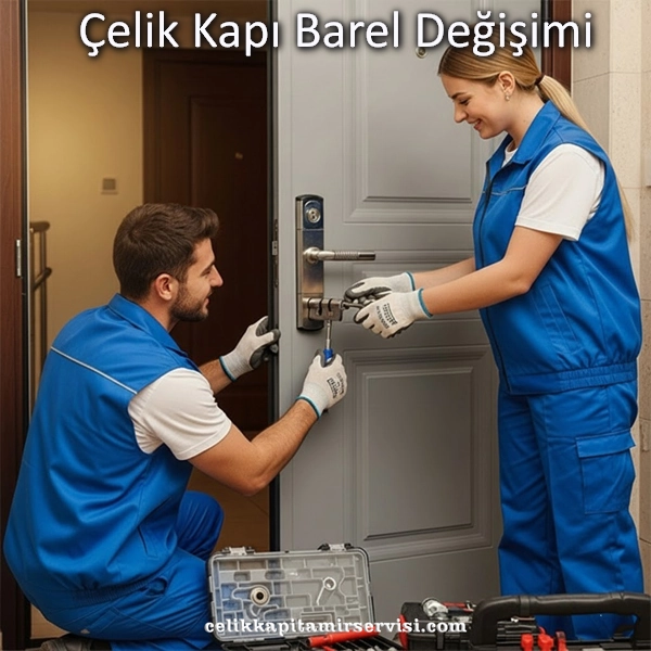 Çelik Kapı Barel Değişimi